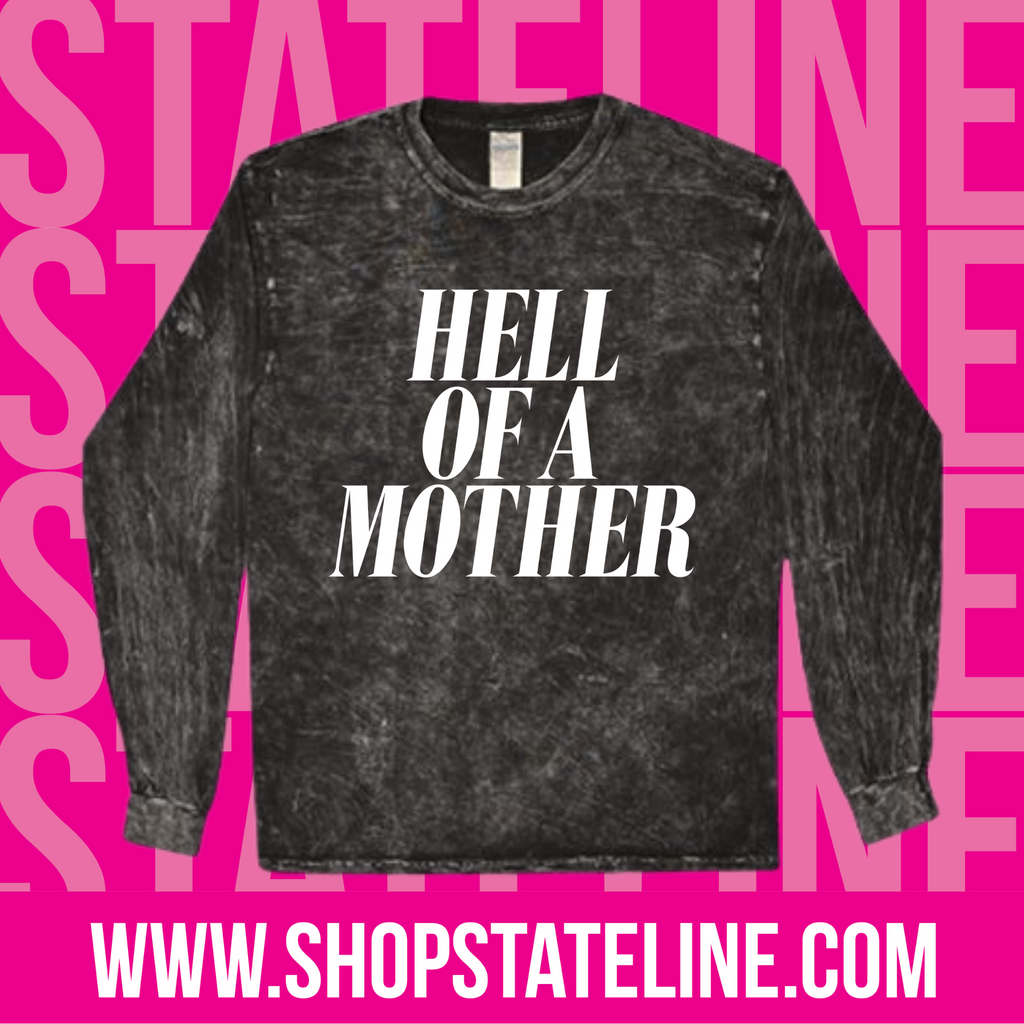 Hell of a Mother - Mineral Wash Long sleeve